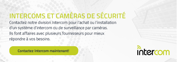 Contactez notre division intercom pour l'achat ou l'installation d'un système d'intercom ou de surveillance par caméras